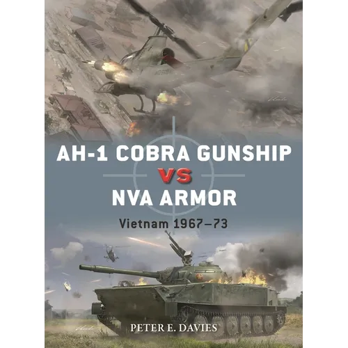 Ah-1 Cobra Gunship Vs NVA Armor: Vietnam 1967-73 - Paperback