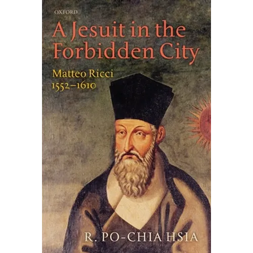 A Jesuit in the Forbidden City: Matteo Ricci, 1552-1610 - Paperback