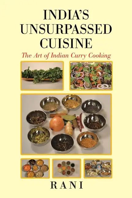 India's Unsurpassed Cuisine: The Art of Indian Curry Cooking - Paperback