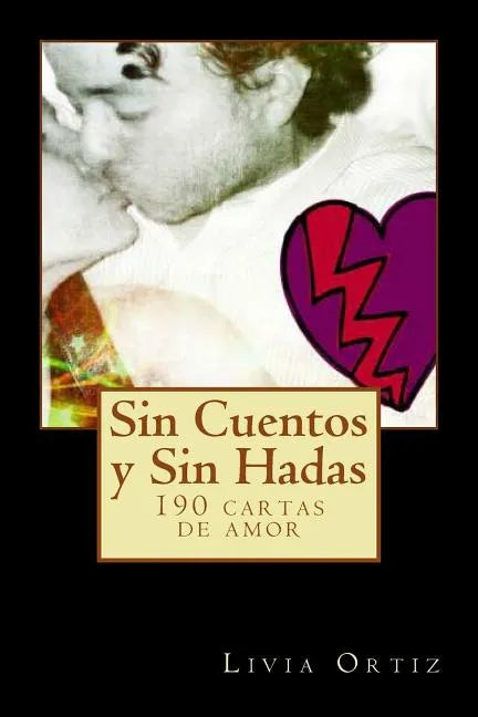 Sin Cuentos y Sin Hadas: 190 cartas de amor - Paperback