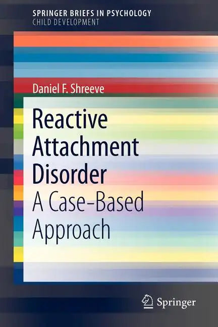 Reactive Attachment Disorder: A Case-Based Approach - Paperback