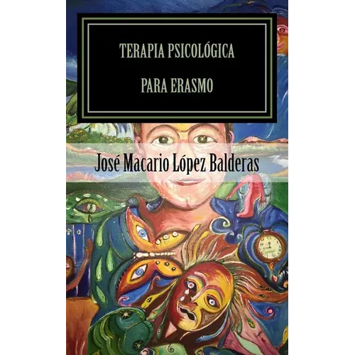 Terapia psicologica para Erasmo: Una historia de claustrofobia humana - Paperback