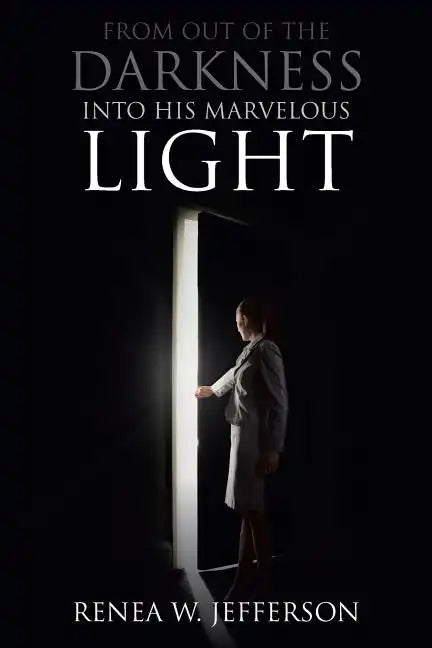 From Out Of The Darkness Into His Marvelous Light - Paperback