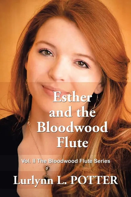 Esther and the Bloodwood Flute: Vol. 2 the Bloodwood Flute Series - Paperback