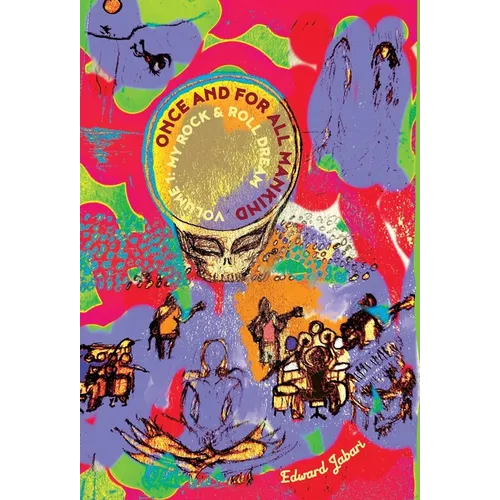 Once and for All Mankind - Volume 1: My Rock & Roll Dream - Hardcover