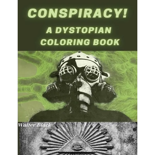 Conspiracy! A Dystopian Coloring Book - Paperback
