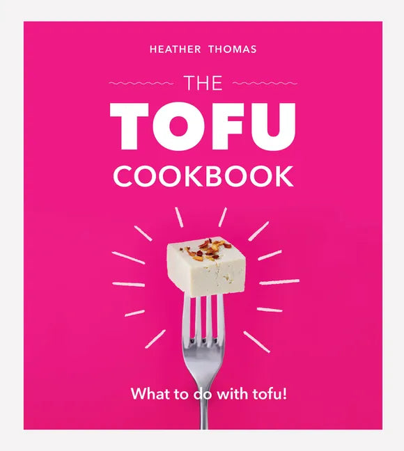 The Tofu Cookbook - Hardcover