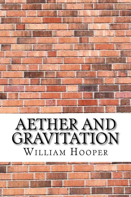 Aether and Gravitation - Paperback
