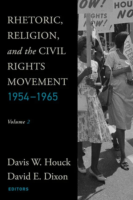 Rhetoric, Religion, and the Civil Rights Movement, 1954-1965: Volume 2 - Paperback
