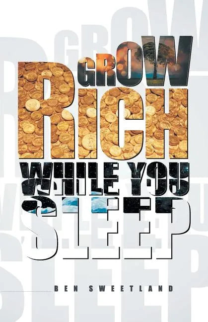 Grow Rich While You Sleep - Paperback