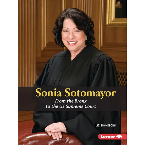 Sonia Sotomayor: From the Bronx to the Us Supreme Court - Paperback