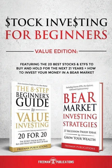 Stock Investing For Beginners Value Edition: Featuring 20 Stocks & ETFs To Buy and Hold For The Next 21 Years + How to Invest Your Money in a Bear Mar - Paperback