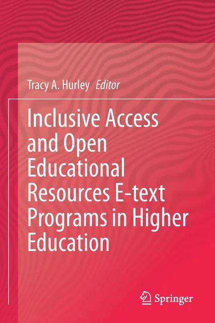 Inclusive Access and Open Educational Resources E-Text Programs in Higher Education - Paperback