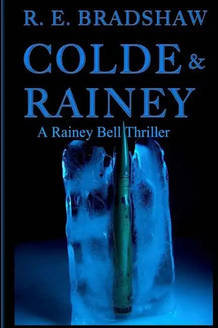 Colde & Rainey: A Rainey Bell Thriller - Paperback