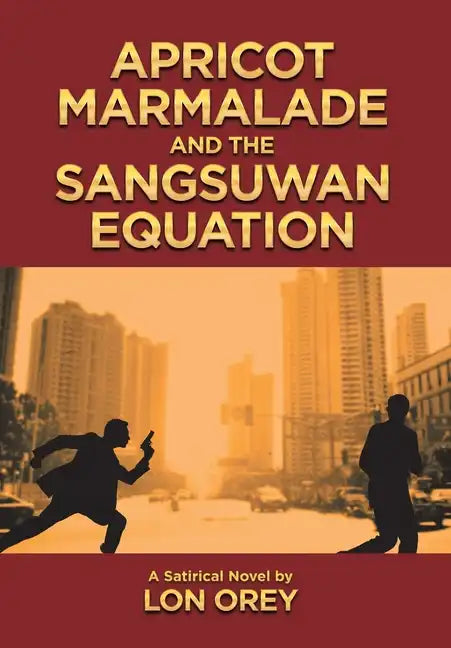 Apricot Marmalade and the Sangsuwan Equation - Hardcover