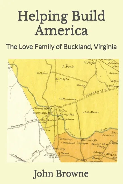 Helping Build America: The Love Family of Buckland, Virginia - Paperback