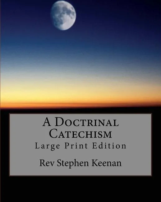 A Doctrinal Catechism: Large Print Edition - Paperback