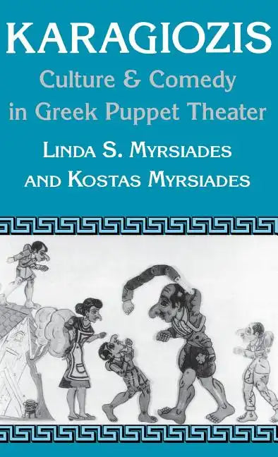 Karagiozis: Culture and Comedy in Greek Puppet Theater - Hardcover