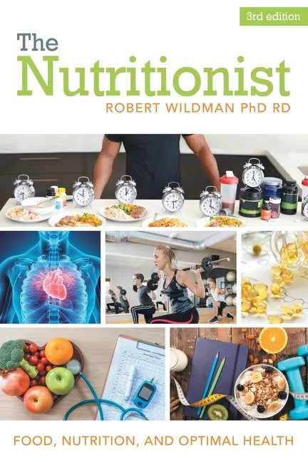 The Nutritionist: Food, Nutrition, and Optimal Health - Paperback
