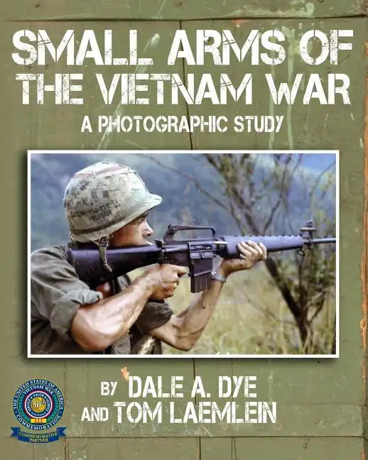Small Arms of the Vietnam War: A Photographic Study - Paperback