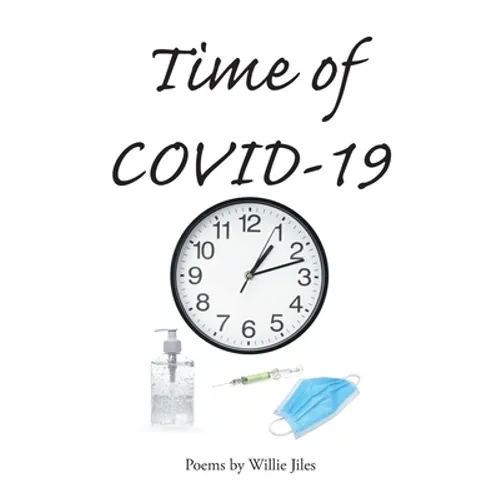 Time of COVID-19: Poems by Willie Jiles - Paperback