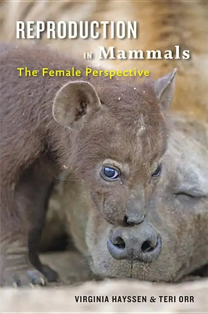 Reproduction in Mammals: The Female Perspective - Hardcover