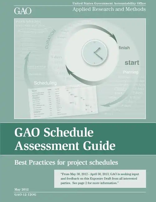 GAO Schedule Assessment Guide: Best Practices for project schedules - Paperback