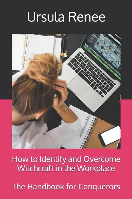 How to Identify and Overcome Witchcraft in the Workplace: The Handbook for Conquerors - Paperback
