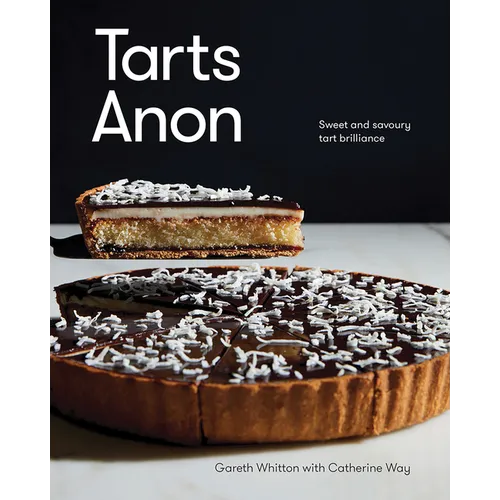 Tarts Anon: Sweet and Savoury Tart Brilliance - Hardcover
