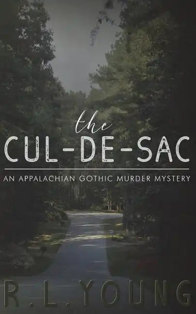 The Cul-de-Sac: An Appalachian Gothic Murder Mystery - Paperback