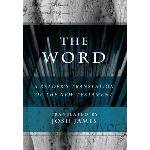 The Word: A Reader's Translation of the New Testament - Hardcover
