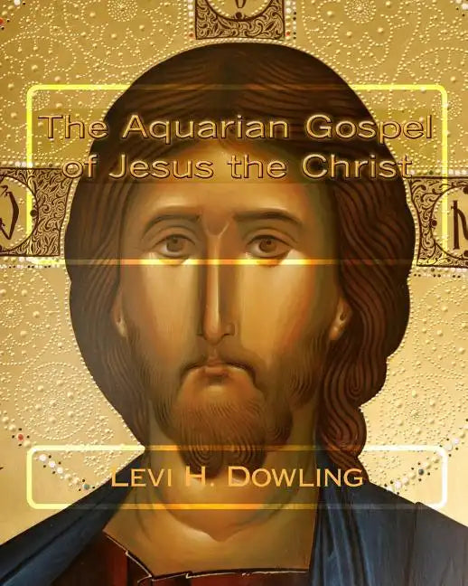 The Aquarian Gospel of Jesus the Christ - Paperback