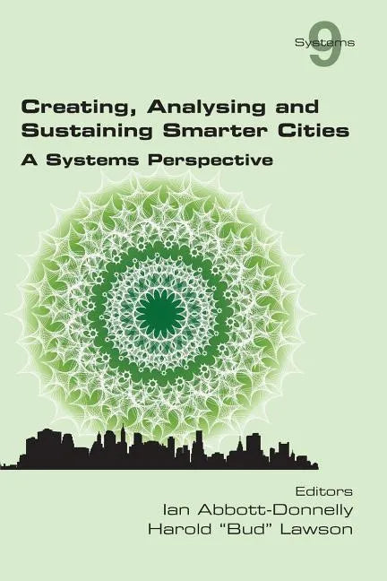 Creating, Analysing and Sustaining Smarter Cities: A Systems Perspective - Paperback