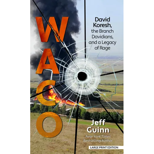 Waco: David Koresh, the Branch Davidians, and a Legacy of Rage - Library Binding