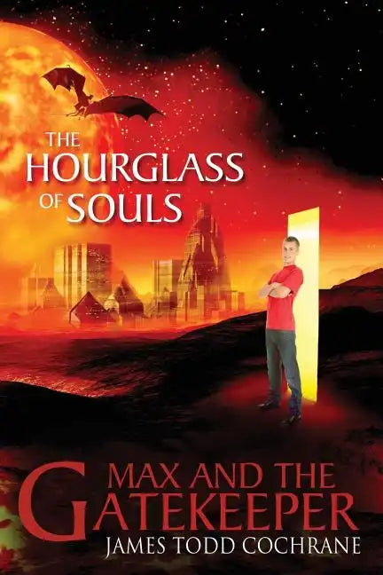 The Hourglass of Souls (Max and the Gatekeeper Book II) - Paperback