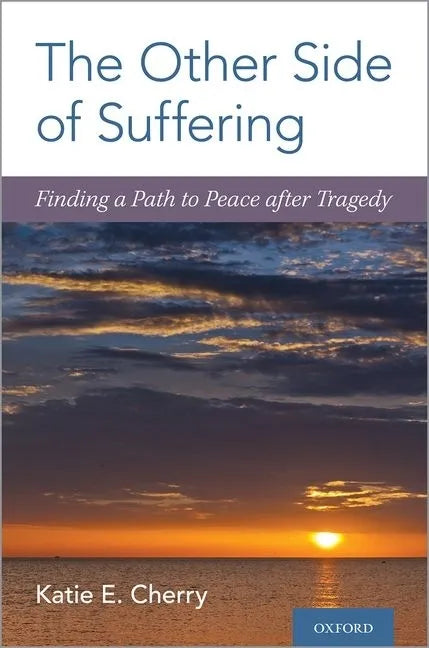 The Other Side of Suffering: Finding a Path to Peace After Tragedy - Hardcover