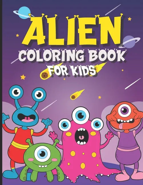 Alien Coloring Book for Kids: 30 Coloring Pages for Boys and Girls Ages 4-8 - Paperback