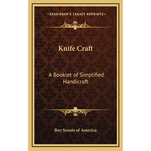 Knife Craft: A Booklet of Simplified Handicraft - Hardcover