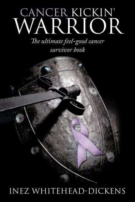Cancer Kickin' Warrior: The Ultimate Feel-Good Cancer Survivor Book - Paperback