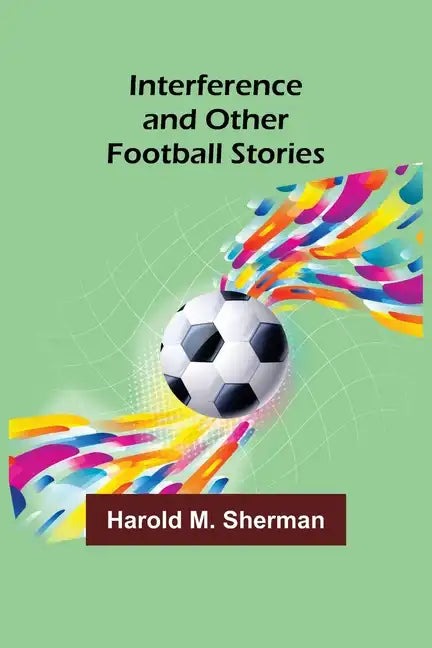 Interference and Other Football Stories - Paperback