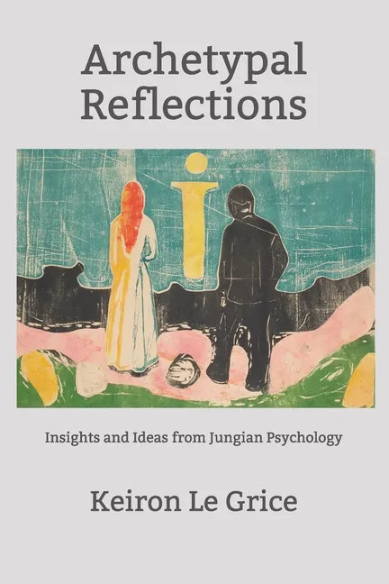 Archetypal Reflections: Insights and Ideas from Jungian Psychology - Paperback