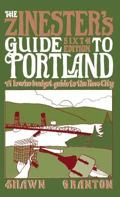 Zinester's Guide to Portland: A Low/No Budget Guide to the Rose City - Paperback