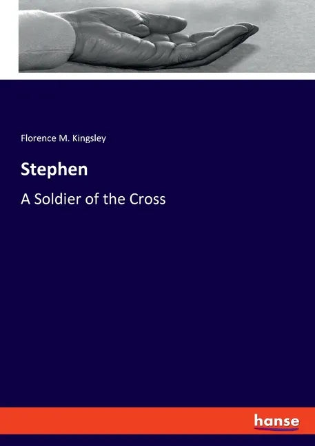 Stephen: A Soldier of the Cross - Paperback