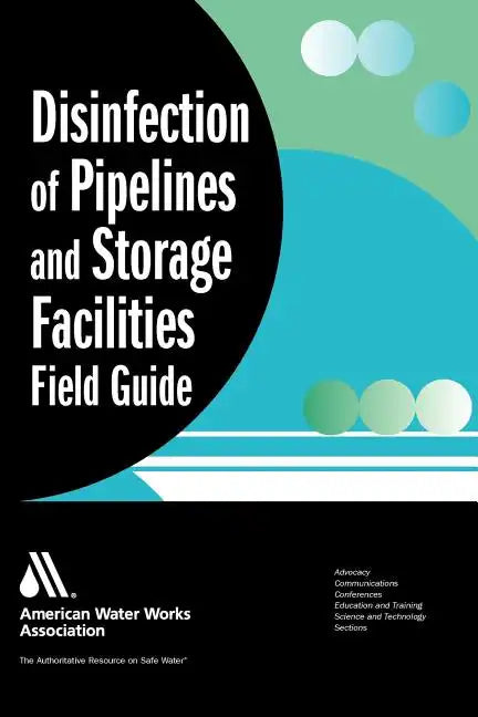 Disinfection of Pipelines and Storage Facilities Field Guide - Paperback