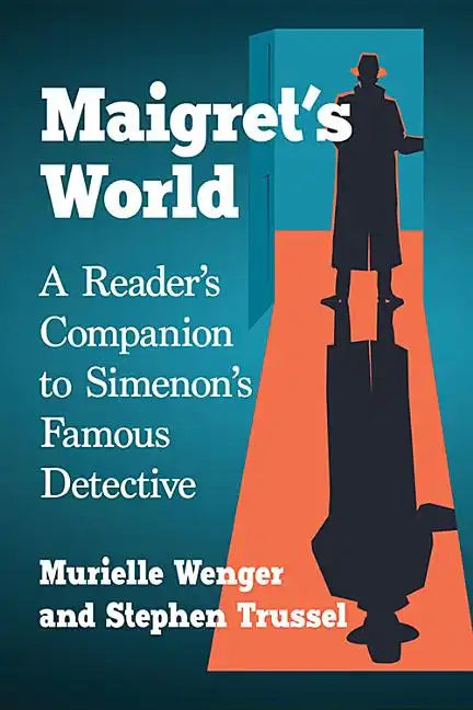 Maigret's World: A Reader's Companion to Simenon's Famous Detective - Paperback