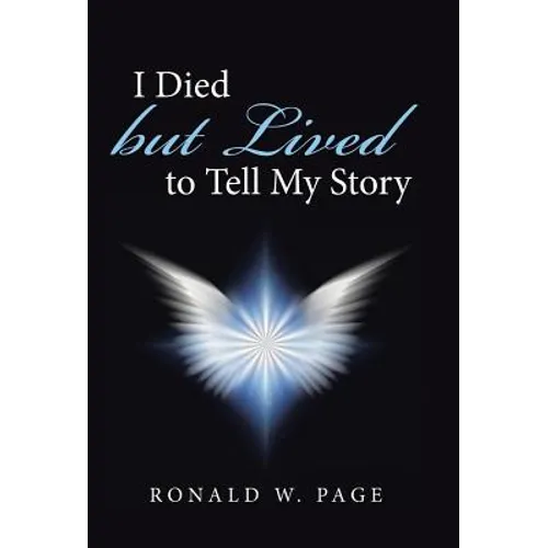 I Died but Lived to Tell My Story - Hardcover