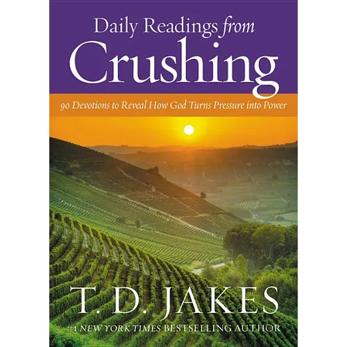 Daily Readings from Crushing: 90 Devotions to Reveal How God Turns Pressure Into Power - Hardcover