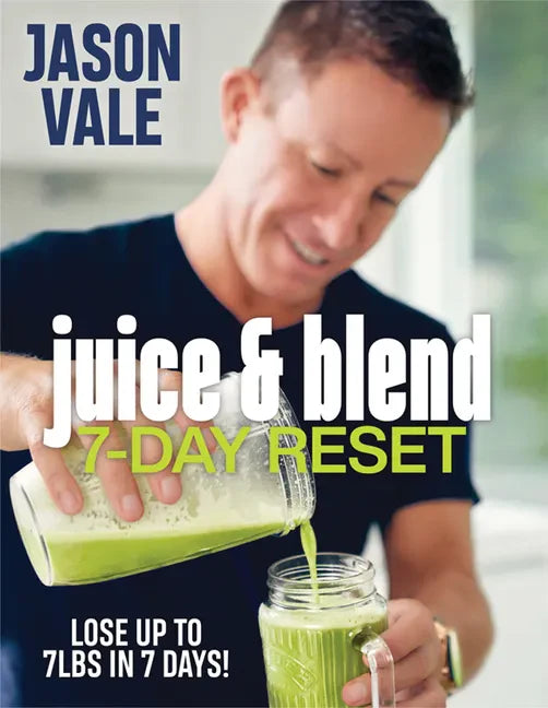 Juice & Blend: 7-Day Reset - Paperback