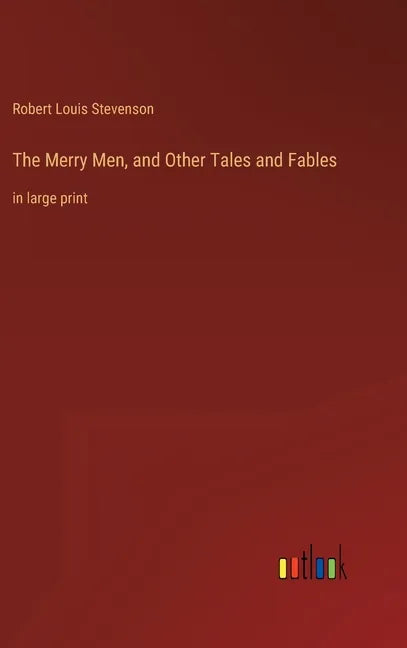 The Merry Men, and Other Tales and Fables: in large print - Hardcover