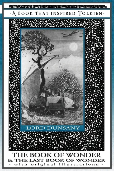 The Book of Wonder and the Last Book of Wonder - Books That Inspired Tolkien: With Original Illustrations - Paperback